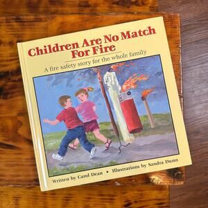 2006 Children Are No Match For Fire A Story For The Whole Family Hardcover Book
